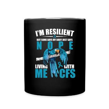 I m Resilient but Days My Body Says Nope MC CFS - Tasse einfarbig - Schwarz - Vorne