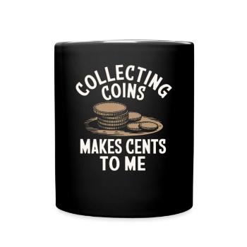 Collecting coins makes sense to me - Full Colour Mug - black - Front