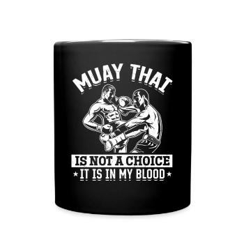 Le Muay Thai n’est pas un choix, c’est dans mon sang - Mug uni - noir - Devant