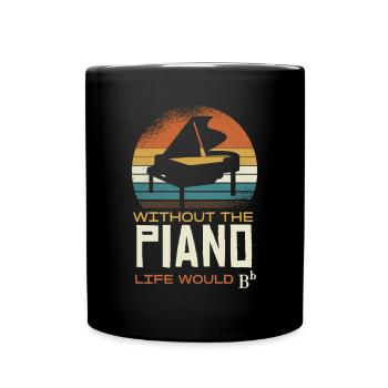 Without the piano, life would be B flat minor - Full Colour Mug - black - Front