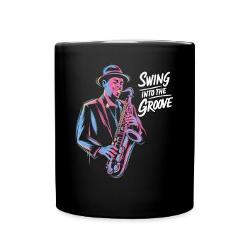 Jazz Musiker Swing Into The Groove Saxophon - Tasse einfarbig - Schwarz - Vorne