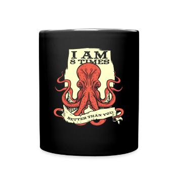 Je suis 8 fois mieux que toi Cephalopoda octopodes - Mug uni - noir - Devant