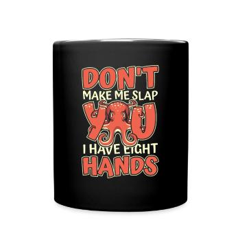 Ne me fais pas te gifler J’ai huit mains - Mug uni - noir - Devant