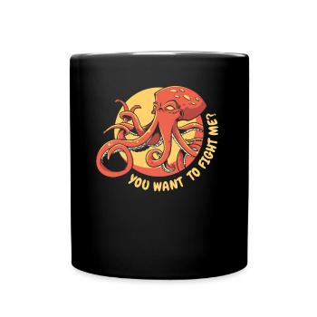 You Want To Fight Me Octopodes Octopoda - Full Colour Mug - black - Front