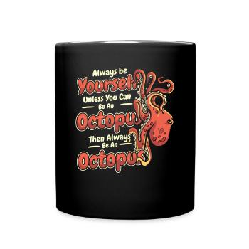 Soyez toujours vous-même à moins que vous ne puissiez être une pieuvre - Mug uni - noir - Devant