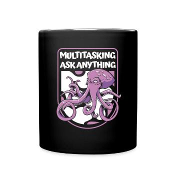 Multitasking Ask Anything Cephalopoda Octopodes - Full Colour Mug - black - Front