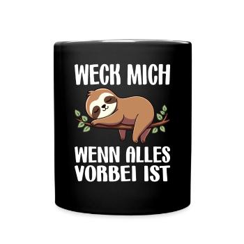 Weck Mich Wenn Alles Vorbei Ist / Langschläfer - Tasse einfarbig - Schwarz - Vorne