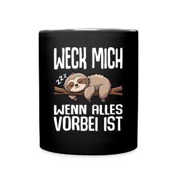 Weck Mich Wenn Alles Vorbei Ist / Langschläfer - Tasse einfarbig - Schwarz - Vorne