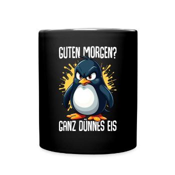 Guten Morgen Ganz Dünnes Eis Pinguin Morgenmuffel - Tasse einfarbig - Schwarz - Vorne