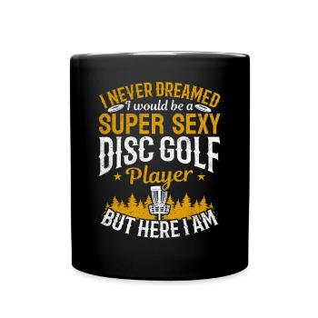 Disc Golfing - Super Sexy Disc Golf Player - Tasse einfarbig - Schwarz - Vorne