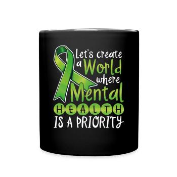 Let's Create A World where mental health is a - Tasse einfarbig - Schwarz - Vorne