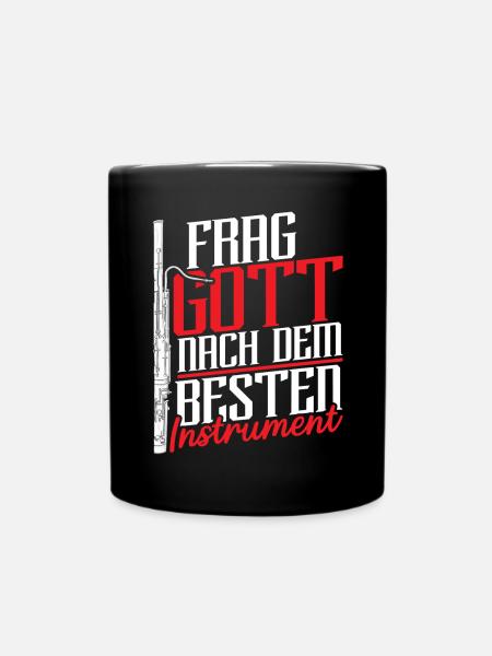 Frag Gott Nach Dem Besten Instrument Fagott - Tasse einfarbig - Schwarz
