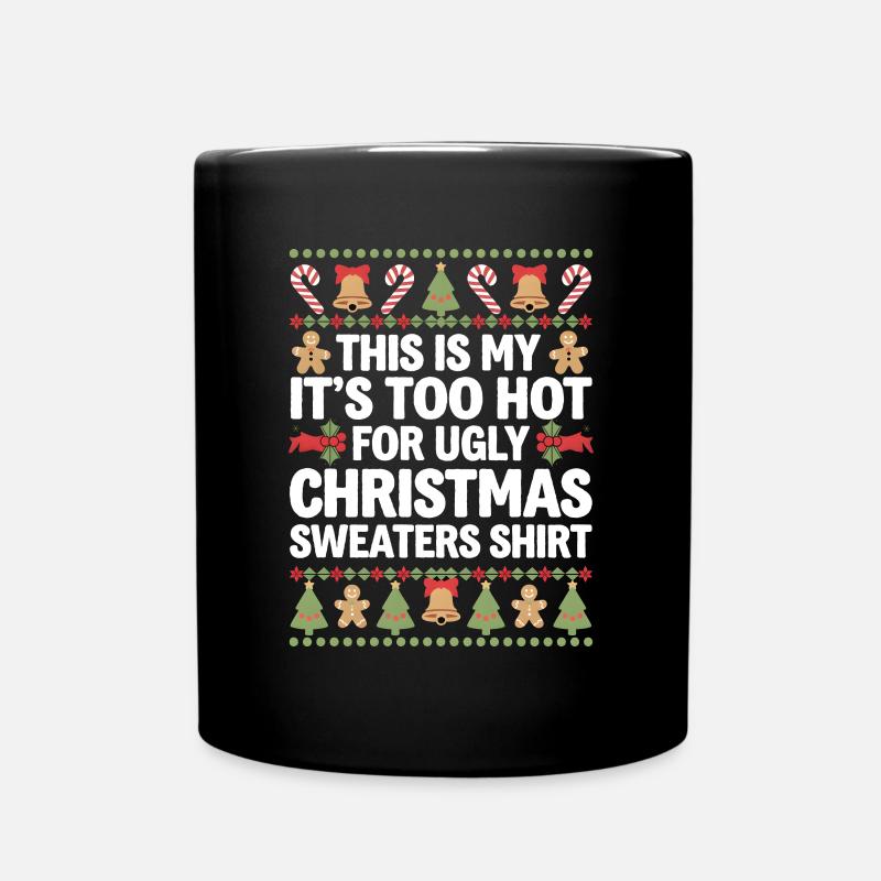Es Ist Zu Heiß Für Hässliche Weihnachtspullover - Tasse einfarbig - Schwarz