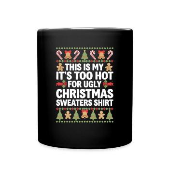 Il fait trop chaud pour les pulls de Noël moches - Mug uni - noir - Devant