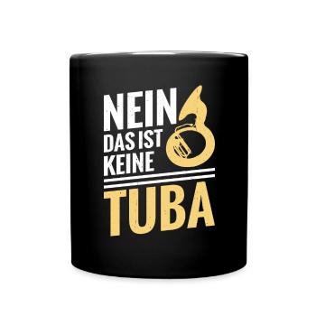 Keine Tuba Sousaphon Orchester Musiker Blaskapelle - Tasse einfarbig - Schwarz - Vorne