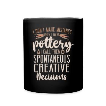 Pottery Ceramics Artist I Don't - Full Colour Mug - black - Front