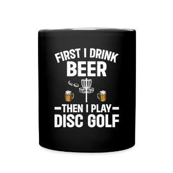 D’abord, je bois de la bière, puis je joue au disc golf - Mug uni - noir - Devant