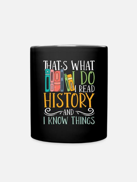 I read history and i know things - Tasse einfarbig - Schwarz