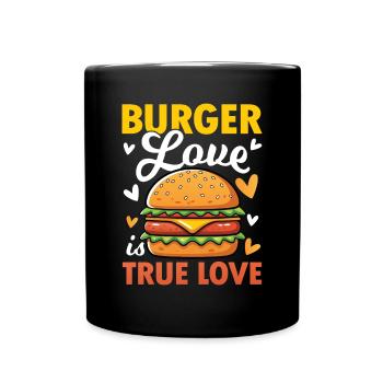 Burger Love is True Love für einen Burger Esser - Tasse einfarbig - Schwarz - Vorne
