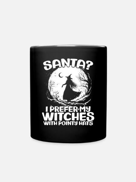 Der Weihnachtsmann? Ich Bevorzuge Meine Hexen - Tasse einfarbig - Schwarz