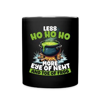 Weniger Ho Ho Ho Mehr Molchauge Und Froschzehe - Tasse einfarbig - Schwarz - Vorne