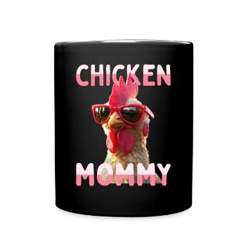 Chicken Mommy Chicken Mom Farmer's Wife Mother's Day Chickens - Full Colour Mug - black - Front