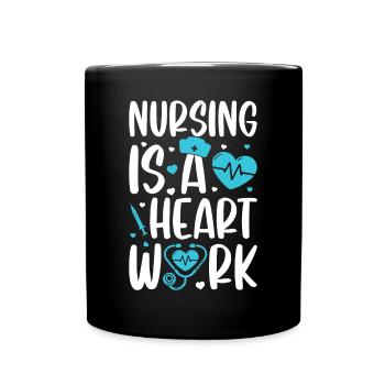 Nursing is a heart work - Hospital Nurse - Full Colour Mug - black - Front