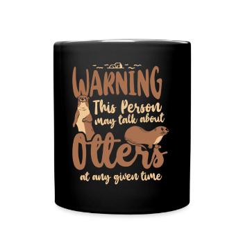Otter Warning This Person May Talk - Full Colour Mug - black - Front