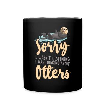 Otter Sorry I Wasn't Listening I - Full Colour Mug - black - Front