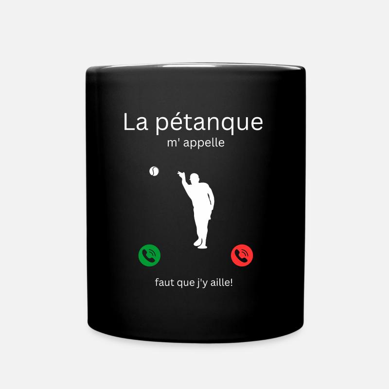 The pétanque is calling me, I have to go! - Full Colour Mug - black
