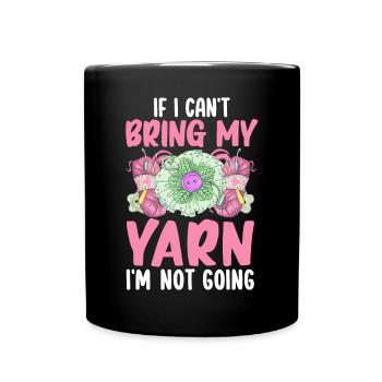 Häkeln Stricken Yarn Lover Can't Bring Yarn Not Go - Tasse einfarbig - Schwarz - Vorne