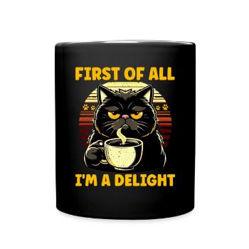 Au début, je suis un délice, un chat mécontent - Mug uni - noir - Devant