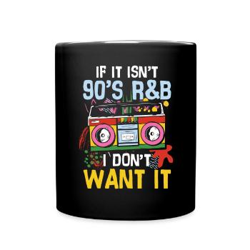 If it isn t 90 s r b i don t want it - Tasse einfarbig - Schwarz - Vorne
