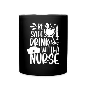 Citations drôles d’infirmières - Be safe drink with a nurse - Mug uni - noir - Devant