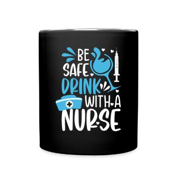 Be safe drink with a nurse - Funny Nurse Memes - Mug uni - noir - Devant