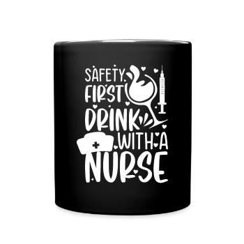 Funny Nurse Quotes - Safety first drink with a nur - Tasse einfarbig - Schwarz - Vorne