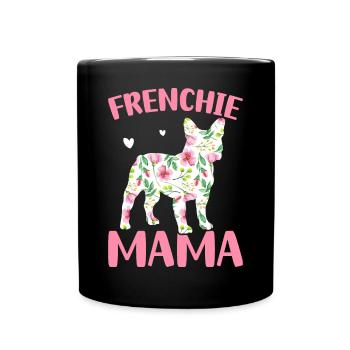 Bulldogge Liebhaber Französisch Hund Mama Frenchie - Tasse einfarbig - Schwarz - Vorne