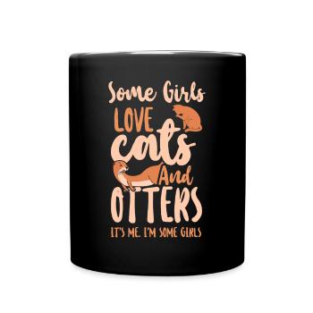 Otter Cat Some Girls Love Cats And - Full Colour Mug - black - Front