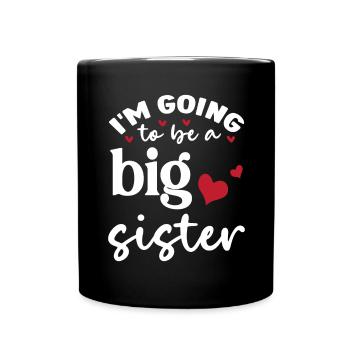 Going to be big sister big sister baby birth - Full Colour Mug - black - Front