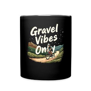 Gravel Vibes Only Gravel Bike Gravel Fahrrad - Full Colour Mug - black - Front