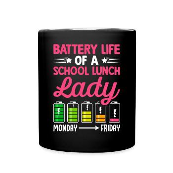 Cafeteria Worker Battery Life Of A School With - Full Colour Mug - black - Front