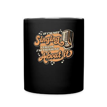 If I'm Not Singing Italian Opera House Vocalist - Full Colour Mug - black - Front