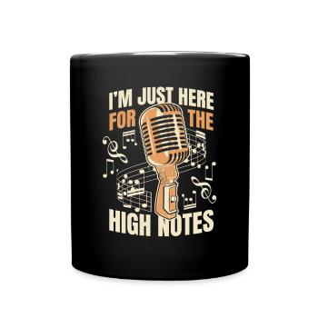 Just Here For The High Notes Opera House Lover - Full Colour Mug - black - Front