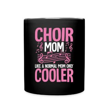 Choir Mom Only Cool Funny Singer Singing C - Full Colour Mug - black - Front