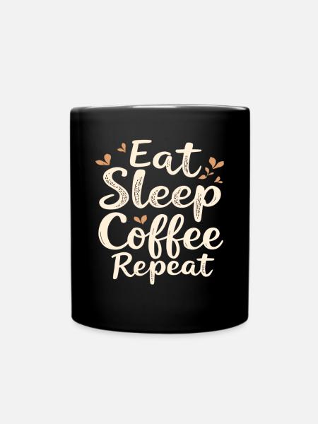 Manger du café de sommeil Répéter le café Café drôle - Mug uni - noir