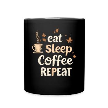 Eat Sleep Coffee Repeat Coffee Funny Coffee - Full Colour Mug - black - Front