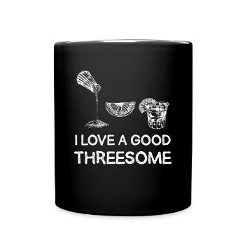 I Love A Good Threesome with Tequila - Full Colour Mug - black - Front