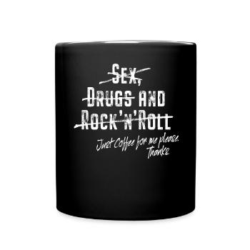 Just Coffee Only Coffee No Sex Drugs & Rock'n'Roll - Full Colour Mug - black - Front