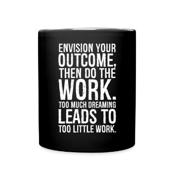 envision your outcome then do the work - Full Colour Mug - black - Front