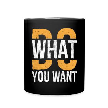 Faites ce que vous voulez - Mug uni - noir - Devant